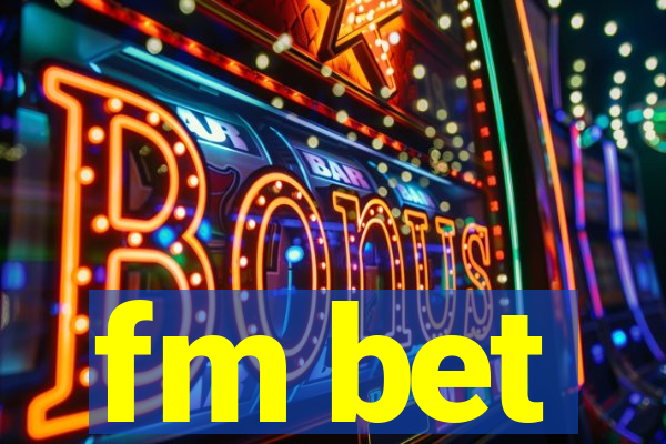 fm bet